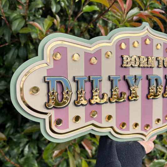 Born to Dilly Dally Wall Decor Sign | Whimsical Layered Acrylic Wall Art for Playrooms, Reading Nooks & Creative Spaces