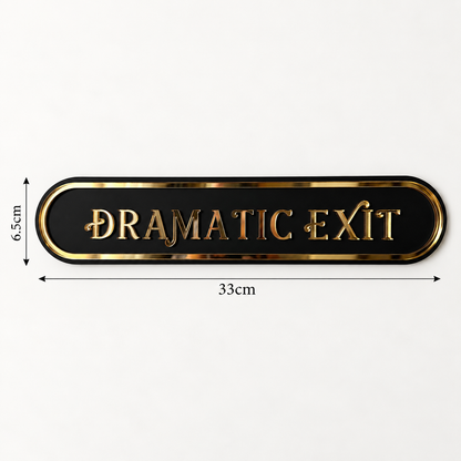 Dramatic Exit Word Sign