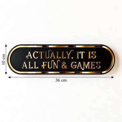 Actually, It Is All Fun & Games