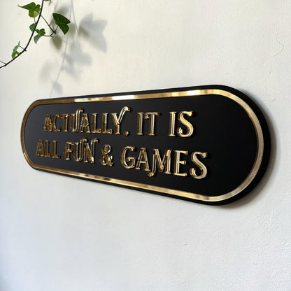 Actually, It Is All Fun & Games