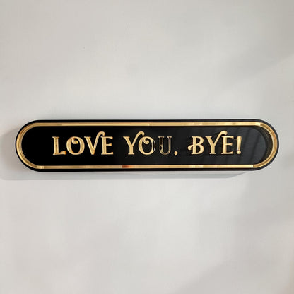 Love You, Bye!