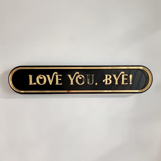 Love You, Bye!