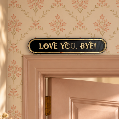 Love You, Bye!