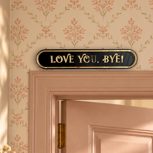 Love You, Bye!